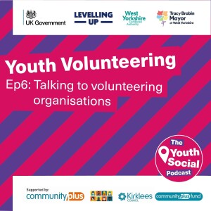 Ep6: Talking to volunteering organisations
