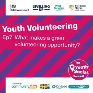 Ep7: What makes a great volunteering opportunity?