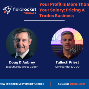 EP #16 - Your Profit Is More Than Your Salary: Pricing A Trades Business w/ Doug D'Aubrey