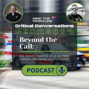 Beyond the Call: The Transformative Role of Peer Support Programs | Critical Conversations Ep. 03