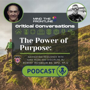 The Power of Purpose: Navigating Resilience with Hard Work and Discipline | Critical Conversations Ep. 06