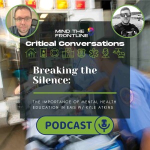 Breaking the Silence:The Importance of Mental Health Education in EMS | Critical Conversations Ep.07