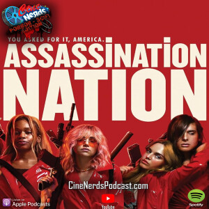 CineNerds Episode 68 - Assassination Nation