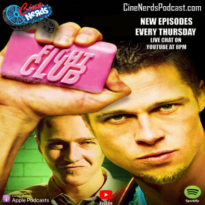 CineNerds Episode 69 - Fight Club