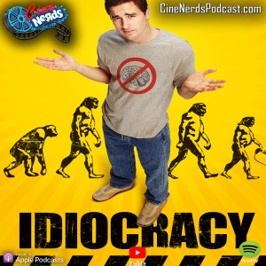 CineNerds Episode 67 - Idiocracy