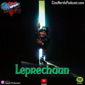 CineNerds Episode 64 - Leprechaun