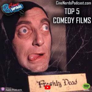 CineNerds Episode 63 - Top 5 Comedy Films