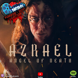 CineNerds Episode 55 - Azrael