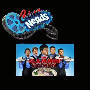 CineNerds Episode 33 - Slammin Salmon