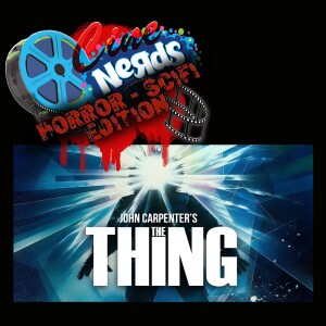 CineNerds Episode 40 - The Thing(1982)