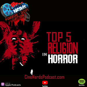 CineNerds Episode 61 - Top 5 Religious Horror Films