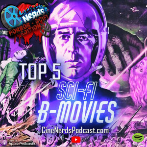 CineNerds Episode 56 - Top 5 Sci-Fi B-Movies