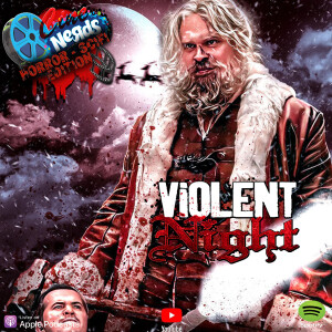 CineNerds Episode 51 - Violent Night