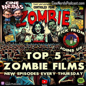 CineNerds Episode 71 - Top 5 Zombie Films