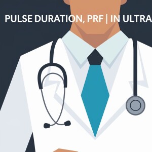 Pulse Duration, PRF, PRP