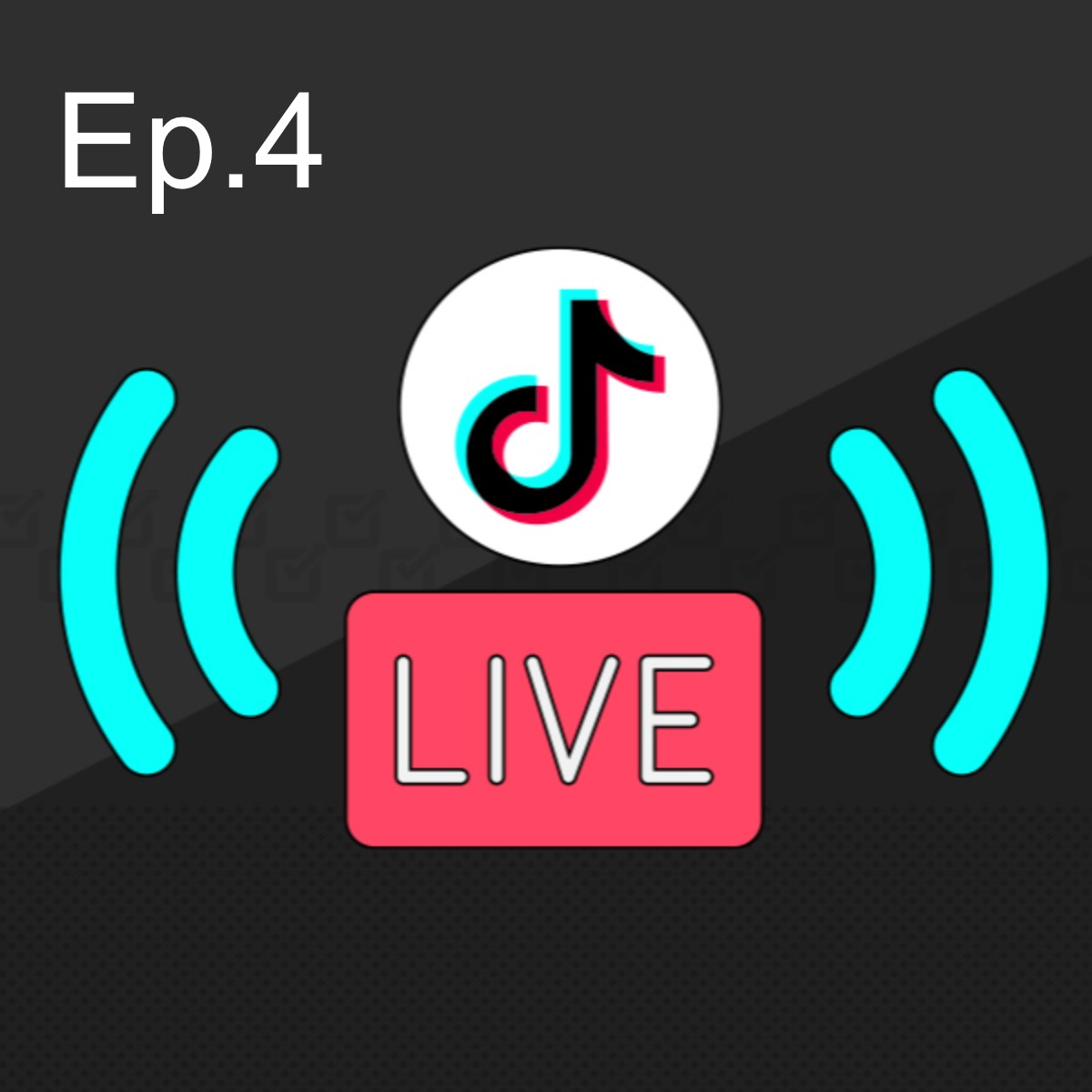 Ep.4 Tik Tok Live