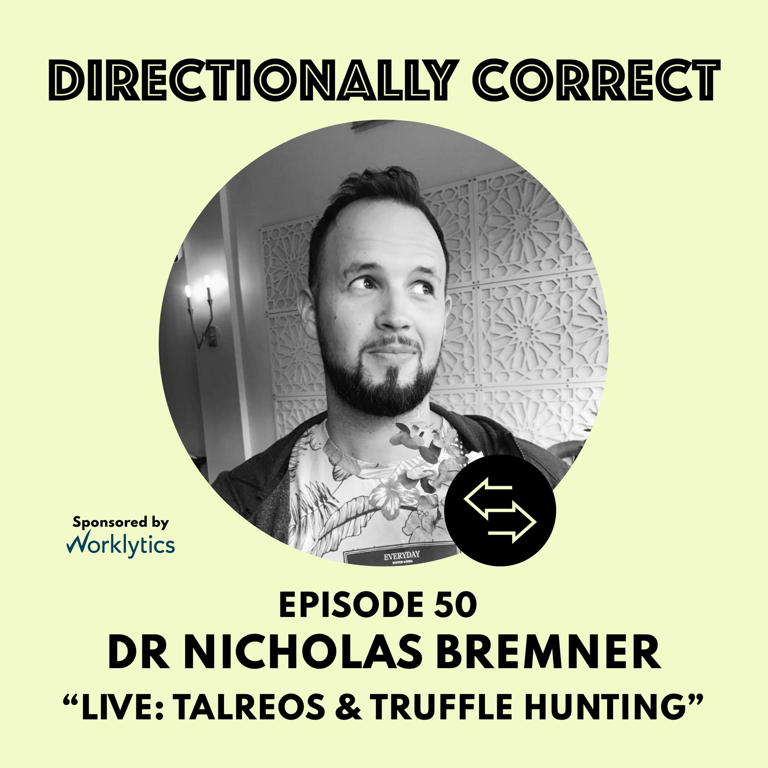 cover of episode Ep. 50 Jun 11th, 2023 - Dr. Nicholas Bremner  - LIVE @ TALREOS: Evidence Based Truffle Hunting