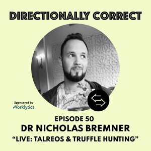 Ep. 50 Jun 11th, 2023 - Dr. Nicholas Bremner  - LIVE @ TALREOS: Evidence Based Truffle Hunting