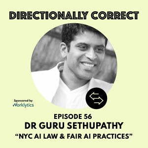 Ep. 56 Jul 30th, 2023 - Dr. Guru Sethupathy - New York City AI Law & Fair AI Practices