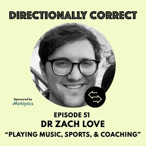 Ep. 51 Jun 18th, 2023 - Dr. Zach Love - Playing Music, Sports Analytics, & Coaching