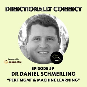 Ep. 59 Aug 27th, 2023 - Dr. Daniel Schmerling - Performance Management & Machine Learning