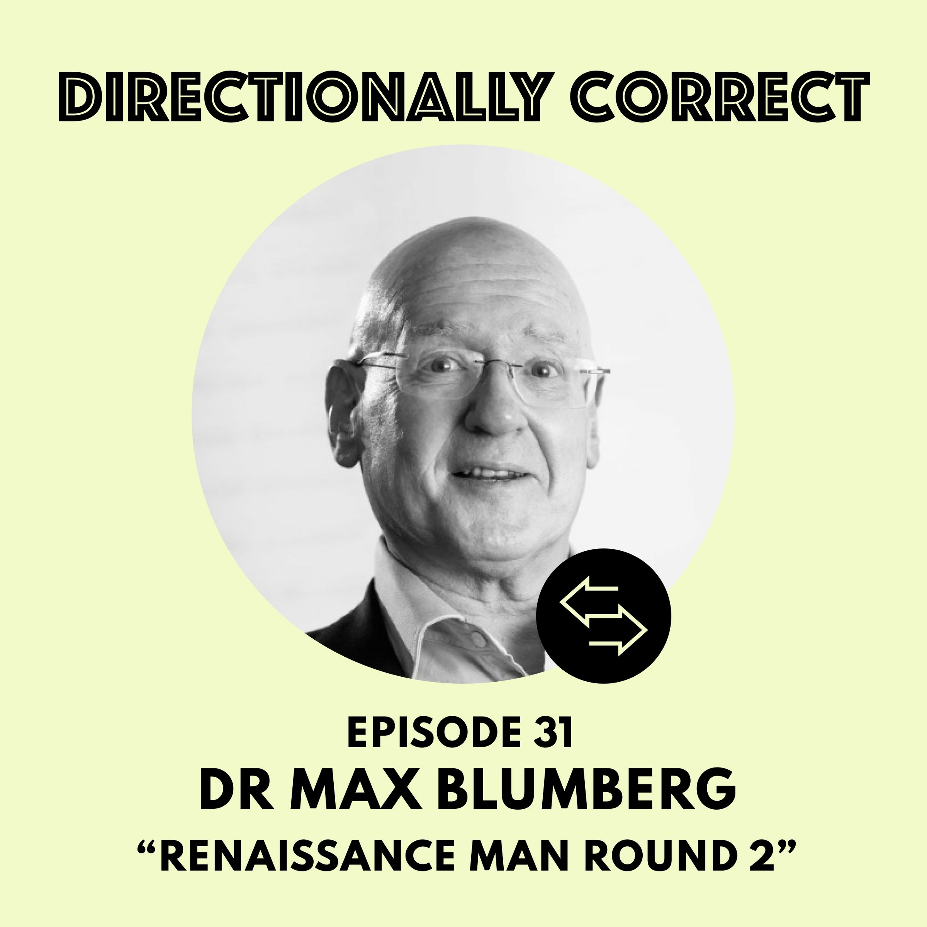 cover of episode Ep. 31 Jan 15, 2023 - Dr. Max Blumberg - The Renaissance Man Round Two