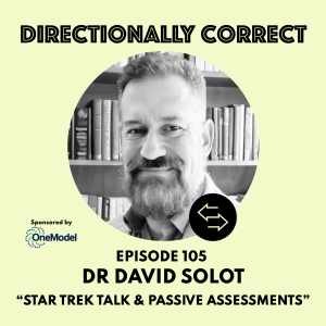 #105 - Dr. David Solot - Leadership, Tech, AI, and IOPsych in Star Trek & Passive Assessments