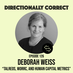 #126 - Deborah Weiss - TALREOS, WORRC, and Human Capital Reporting Standards