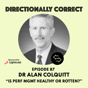 #87 - Dr. Alan Colquitt - Is Performance Management Fine, Or Rotten To The Core?