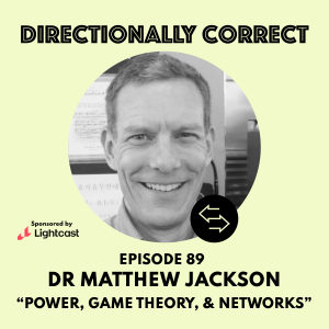 #89 - Dr. Matthew Jackson - Power, Game Theory, & Networks as a Different Kind of Influence