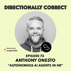 Ep. 72 Dec 10th, 2023 - Anthony Onesto - Autonomous AI Agents in HR & Burning the Box