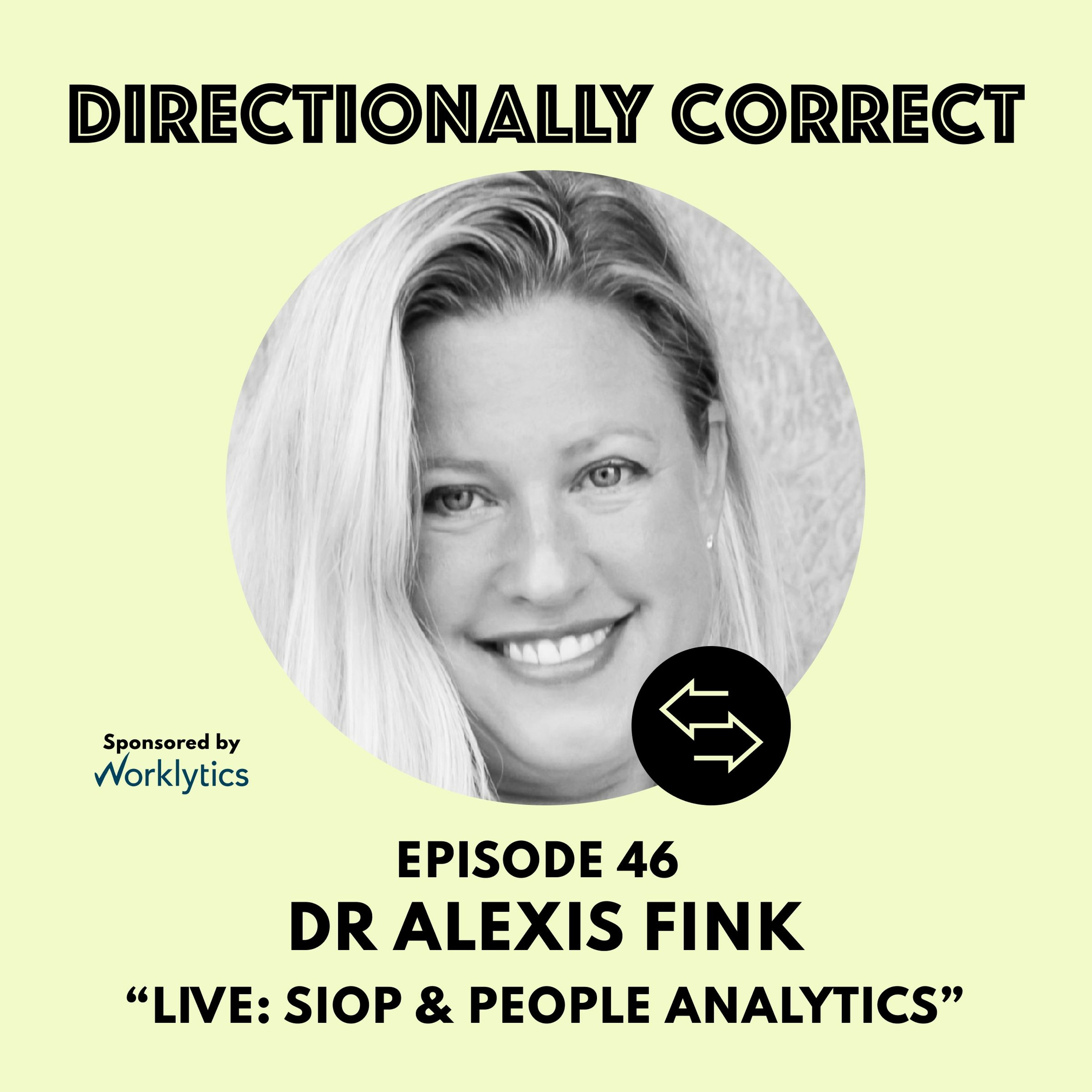 cover of episode Ep. 46 May 7, 2023 - Dr. Alexis Fink - LIVE at SIOP: People Analytics & Love!