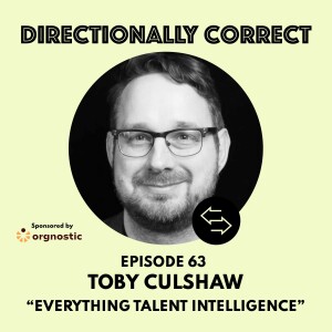 Ep. 63 Oct 1st, 2023 - Toby Culshaw - Everything Talent Intelligence... Collective