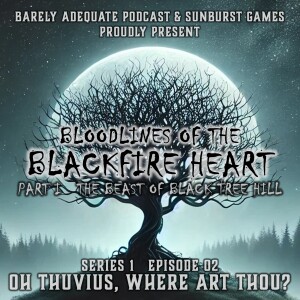 Series 1 - Episode 02 - Oh Thuvius, Where Art Thou?
