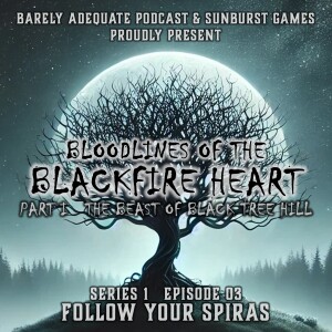 Series 1 - Episode 03 - Follow Your Spiras