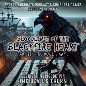 Series 1 - Episode 14 - The Devil's Thorn