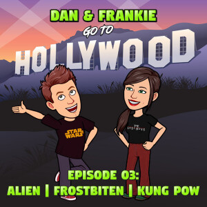Episode 03: Alien | Frostbiten | Kung Pow