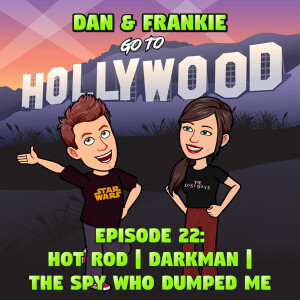 Episode 22: Hot Rod | Darkman | The Spy Who Dumped Me