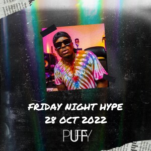 Friday Night Hype [28th Oct 2022]