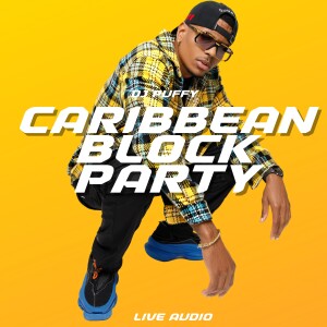 Caribbean Block Party Power Mix [Live Audio] (29-Jun-2022)