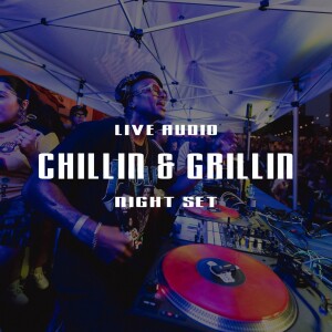 Live at Chillin and Grillin Toronto (Night Set)