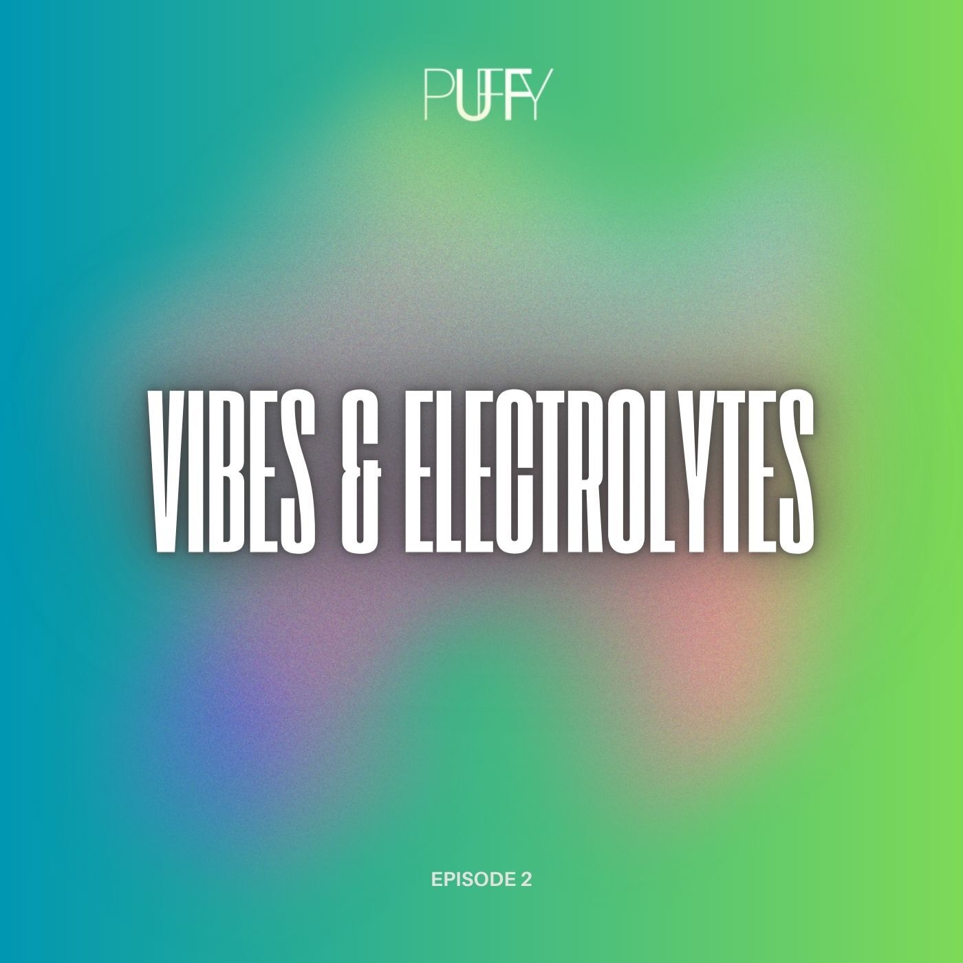 VIBES & ELECTROLYTES (EP 2)