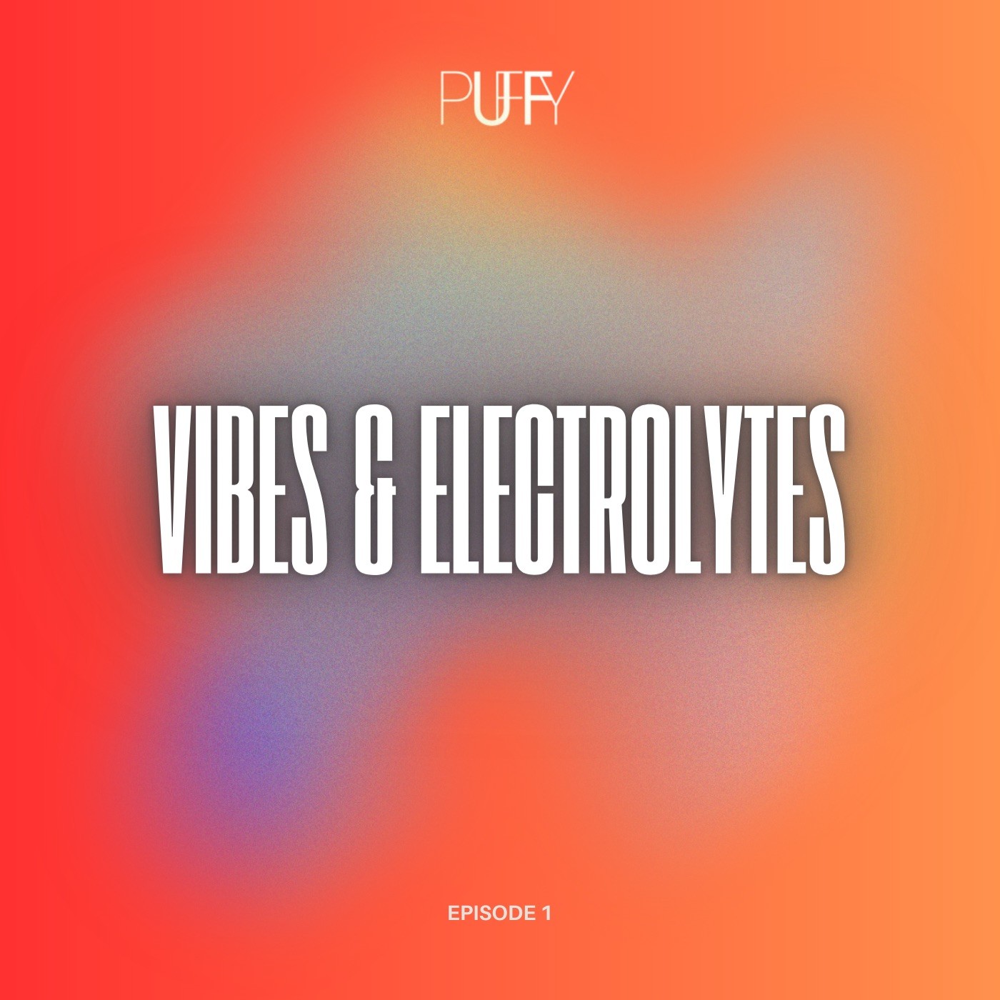 VIBES & ELECTROLYTES (EP 1)
