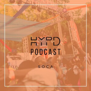 The HYPD Podcast - (Soca) Crop Over Treatment #1