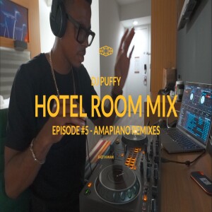 Hotel Room Mix (Episode 5) [Amapiano Remixes]