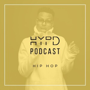 The HYPD Podcast - (Hip Hop) Episode 1