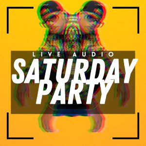 SaturDay Party [Live Audio] (05-Mar-2022)