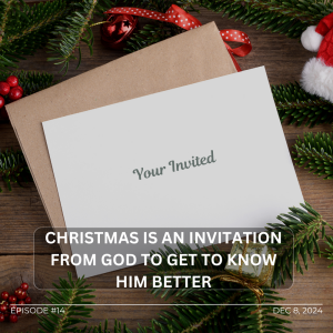 Christmas is an Invitation from God to know Him Better