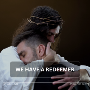 We Have a Redeemer