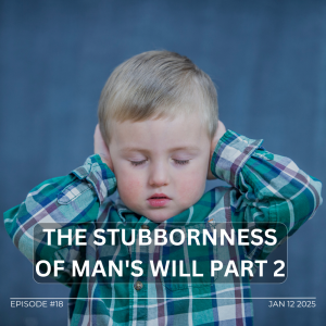 The Stubbornness of Man's Will Part 2